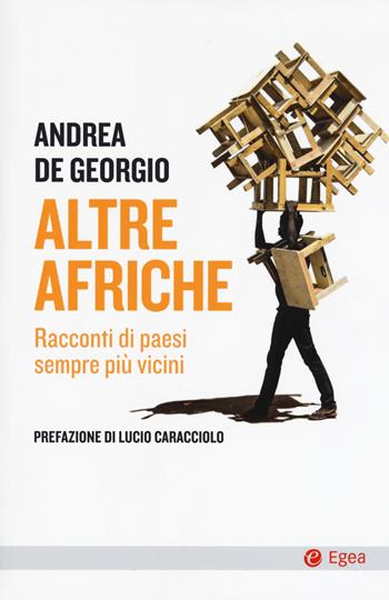 Altre Afriche. Racconti di paesi sempre più vicini - Andrea De Georgio - Libro EGEA 2017, Cultura e società | Libraccio.it