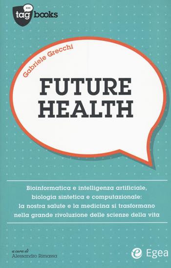 Future health - Gabriele Grecchi - Libro EGEA 2017, Tag books | Libraccio.it