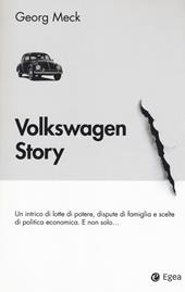 Volkswagen story. Un intrico di lotte di potere, dispute di famiglia e scelte di politica economica. E non solo...