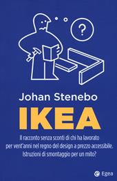 Ikea. Il racconto senza sconti di chi ha lavorato per vent'anni nel regno del design a prezzo accessibile. Istruzioni di smontaggio per un mito?