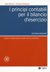 I principi contabili per il bilancio d'esercizio. Analisi e interpretazione delle norme civilistiche