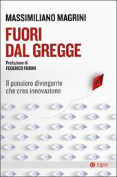 Fuori dal gregge. Il pensiero divergente che crea innovazione