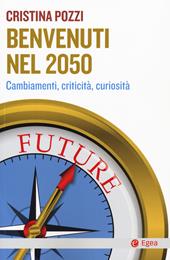 Benvenuti nel 2050. Cambiamenti, criticità e curiosità