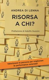 Risorsa a chi? Valorizzare le persone per migliorare le performance aziendali