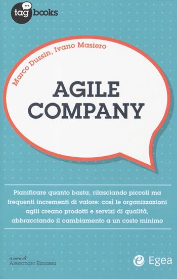Agile company - Marco Dussin, Ivano Masiero - Libro EGEA 2019, Tag books | Libraccio.it