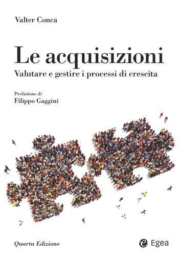 Le acquisizioni. Valutare e gestire i processi di crescita - Valter Conca - Libro EGEA 2021, Reference | Libraccio.it