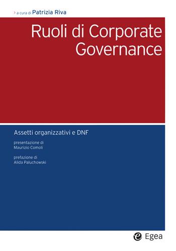 Ruoli di corporate governance. Assetti organizzativi e DNF  - Libro EGEA 2020, Società | Libraccio.it