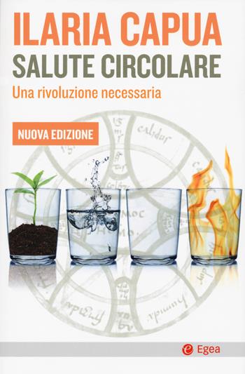 Salute circolare. Nuova ediz. - Ilaria Capua - Libro EGEA 2020, Cultura e società | Libraccio.it