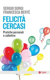 Felicità cercasi. Pratiche personali e collettive