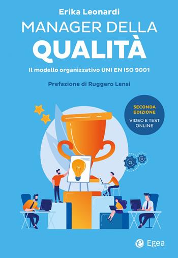 Manager della qualità. Il modello organizzativo ISO 9001. Con Contenuto digitale per download e accesso online - Erika Leonardi - Libro EGEA 2021, Cultura di impresa | Libraccio.it