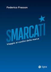 Smarcati. Viaggio ai confini della marca