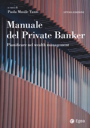 Manuale del private banker. Pianificare nel wealth management  - Libro EGEA 2022, Reference | Libraccio.it