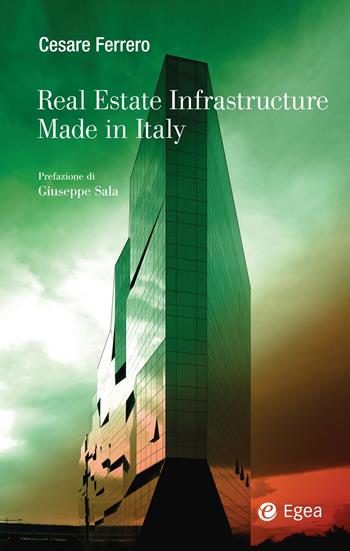Real estate infrastructure made in Italy - Cesare Ferrero - Libro EGEA 2022, Business e oltre | Libraccio.it