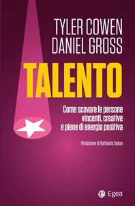 Image of Talento. Come scovare le persone vincenti, creative e piene di en...