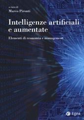 Intelligenze artificiali e aumentate. Elementi di economia e management