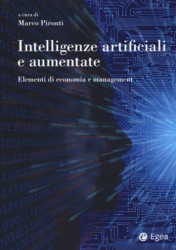 Intelligenze artificiali e aumentate. Elementi di economia e management  - Libro EGEA 2022, Reference | Libraccio.it