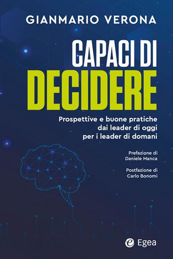 Capaci di decidere. Prospettive e buone pratiche dai leader di oggi per i leader di domani - Gianmario Verona - Libro EGEA 2023, Business e oltre | Libraccio.it