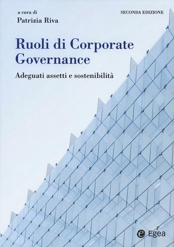 Ruoli di corporate governance. Adeguati assetti organizzativi e sostenibilità  - Libro EGEA 2023, Reference | Libraccio.it