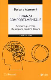 Finanza comportamentale. Scoprire gli errori che ci fanno perdere denaro