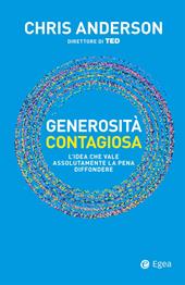 Generosità contagiosa. L'idea che vale che vale assolutamente la pena diffondere