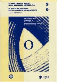 La creazione di valore nelle relazioni impresa-p.a. Le scelte di gestione per il governo del contratto  - Libro EGEA 2002, Quaderno OSPA | Libraccio.it
