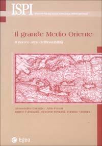 Il grande Medio Oriente. Il nuovo arco dell'instabilità  - Libro EGEA 2003, Ispi | Libraccio.it