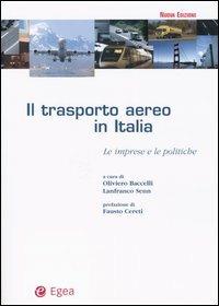 Il trasporto aereo in Italia. Le imprese e le politiche  - Libro EGEA 2004, Trasporti mobilità sviluppo | Libraccio.it