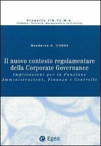 Il nuovo contesto regolamentare della corporate governance. Implicazioni per la funzione amministrazione, finanza e controllo  - Libro EGEA 2005, Crea Aiti-Fintema | Libraccio.it