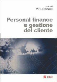 Personal finance e gestione del cliente  - Libro EGEA 2005, Biblioteca dell'economia d'azienda | Libraccio.it