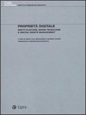 Proprietà digitale. Diritti d'autore, nuove tecnologie e digital rights management