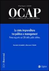 OCAP. Osservatorio sul cambiamento delle amministrazioni pubbliche (2008). Vol. 2: Lo stato imprenditore tra politica e management. Primo rapporto sui CDA delle public utilities.