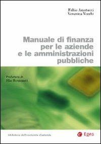Manuale di finanza per le aziende e le amministrazioni pubbliche - Fabio Amatucci, Veronica Vecchi - Libro EGEA 2010, Biblioteca dell'economia d'azienda | Libraccio.it