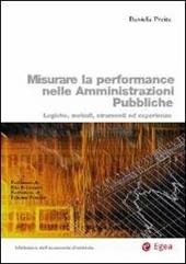 Misurare la performance nelle amministrazioni pubbliche. Logiche, metodi, strumenti ed esperienze