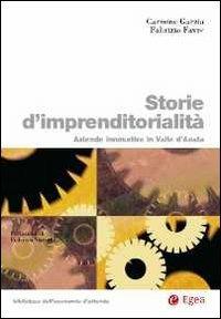 Storie d'imprenditorialità. Aziende innovative in Valle d'Aosta - Carmine Garzia, Fabrizio Favre - Libro EGEA 2011 | Libraccio.it