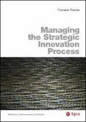 Managing the strategic innovation process