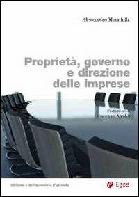 Proprietà, governo e direzione delle imprese - Alessandro Minichilli - Libro EGEA 2012 | Libraccio.it