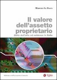 Il valore dell'assetto proprietario. Stato dell'arte ed evidenze in Italia - Maurizio La Rocca - Libro EGEA 2012 | Libraccio.it