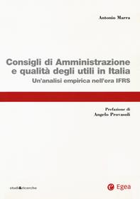 Consigli di amministrazione delle società quotate e qualità degli utili in Italia. Un'analisi empirica nell'era IFRS - Antonio Marra - Libro EGEA 2018, Studi & ricerche | Libraccio.it