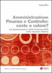 L'amministrazione finanza e controllo costo o valore? Trasformazione della funzione AFC nelle imprese italiane