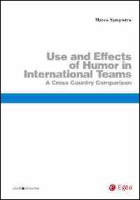 Use and effects of humour in international teams. A cross country comparison - Marco Sampietro - Libro EGEA 2014, Studi & ricerche | Libraccio.it