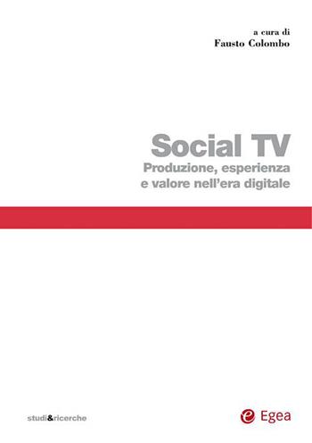 Social TV. Produzione, esperienza e valore nell'era digitale  - Libro EGEA 2015, Studi & ricerche | Libraccio.it