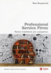Professional service firms. Nuove traiettorie per competere