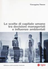 Le scelte di capitale umano tra decisioni manageriali e influenze ambientali