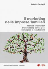 Il marketing nelle imprese familiari. Market orientation tra branding strategies, immagine e reputazione