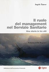 Ruolo del management nel servizio sanitario. Una storia in tre atti