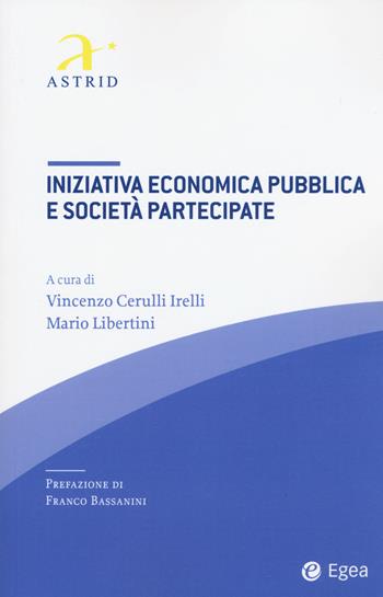 Iniziativa economica pubblica e società partecipate  - Libro EGEA 2019, Fuori collana | Libraccio.it