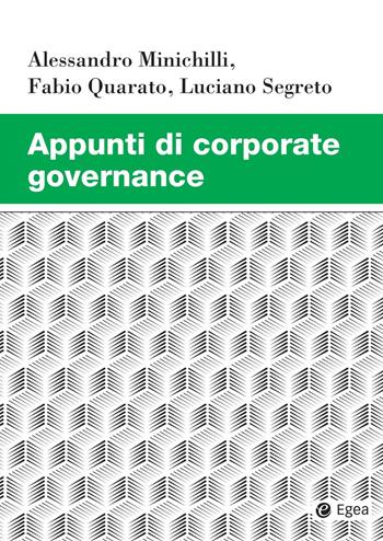 Appunti di corporate governance - Alessandro Minichilli, Fabio Quarato, Luciano Segreto - Libro EGEA 2022, Studi & ricerche | Libraccio.it