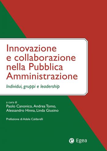Innovazione e collaborazione nella pubblica amministrazione. Individui, gruppi e leadership - Paolo Canonico, Andrea Tomo, Alessandro Hinna - Libro EGEA 2020, Fuori collana | Libraccio.it