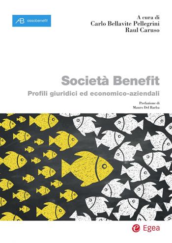 Società Benefit. Profili giuridici ed economico-aziendali  - Libro EGEA 2020, Biblioteca dell'economia d'azienda | Libraccio.it