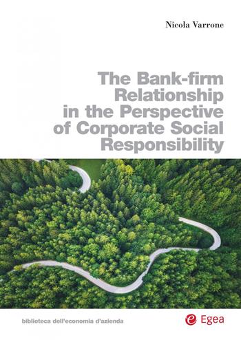 The bank-firm relationship in the perspective of corporate social responsibility - Nicola Varrone - Libro EGEA 2020, Biblioteca dell'economia d'azienda | Libraccio.it